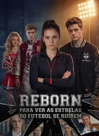 REBORN: Para Ver As Estrelas Do Futebol Se Ruírem (Renascida Para Ver a Ruína Dos Craques De Futebol) | Renascida para ver a ruínaDos craques do futebol
