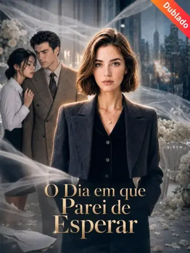 O Dia em que Parei de Esperar