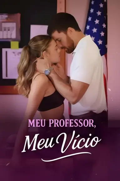 Meu Professor Meu Vício (Professor, Sou Viciada Em Você)
