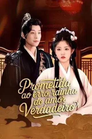 Prometida ao Erro Rainha do Amor Verdadeiro