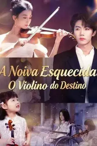 A Noiva Esquecida O Violino Do Destino