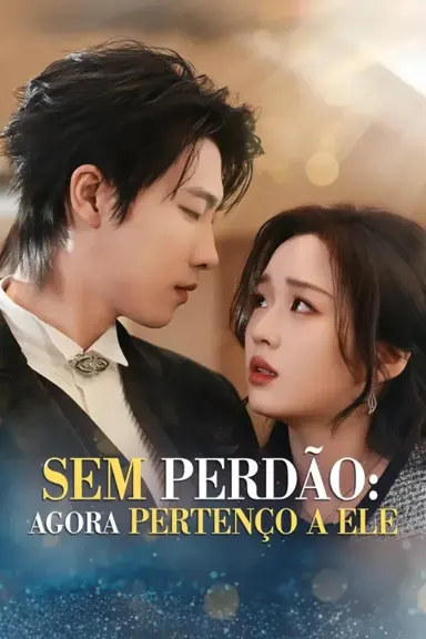 Sem Perdão: Agora Pertenço a Ele | Sem Perdão Agora Pertenço a Ele