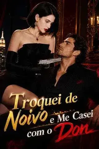 Troquei de Noivo e Me Casei com o Don
