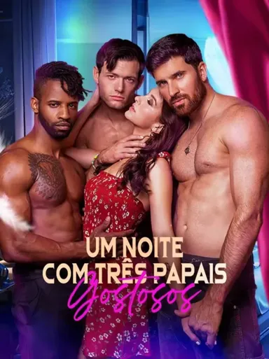 UMA NOITE COM TRÊS PAPAI GOSTOSOS